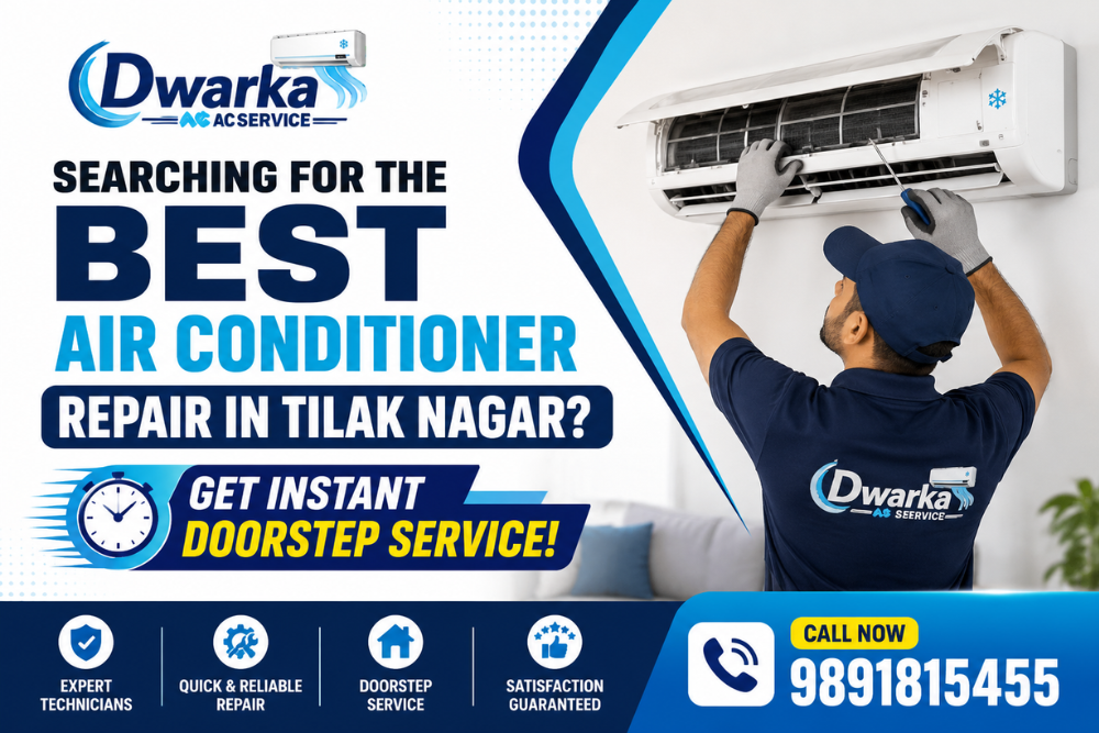 Searching for the Best Air Conditioner Repair in Tilak Nagar? Get Instant Doorstep Service!