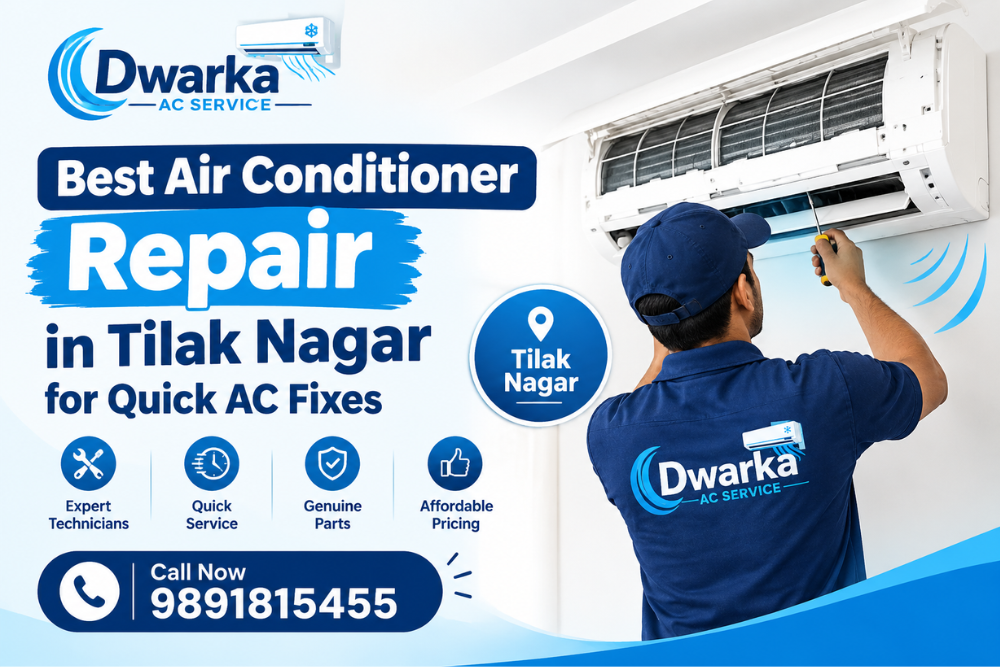 Best Air Conditioner Repair in Tilak Nagar for Quick AC Fixes